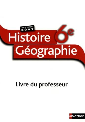 Histoire Géographie 6e: Livre du professeur, programme 2009 book