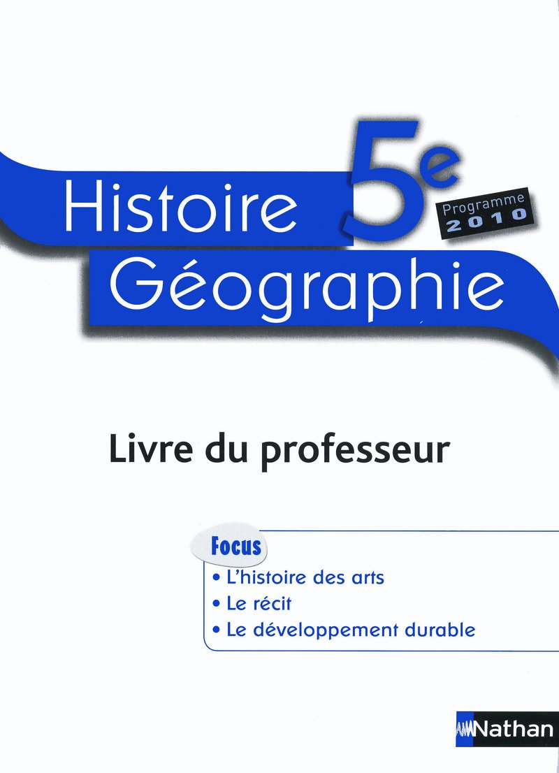 Histoire Géographie 5e: Livre du professeur, programme 2010 Books