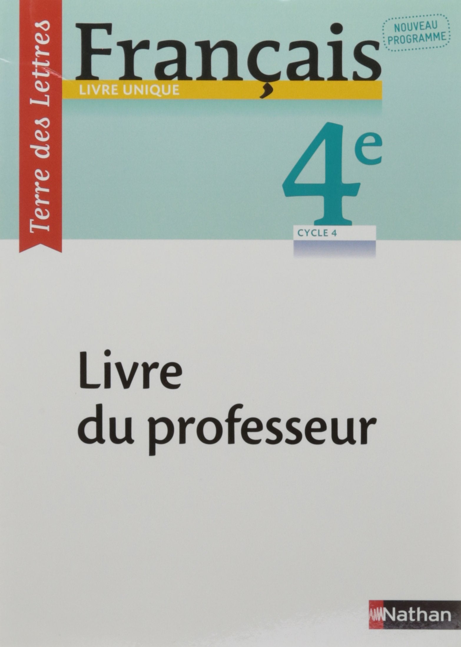 Terre des Lettres Français 4e 2017 - Livre du Professeur Education & Training