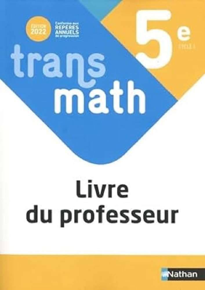 Transmath Mathématiques 5è 2022 - Livre du Professeur Education & Training