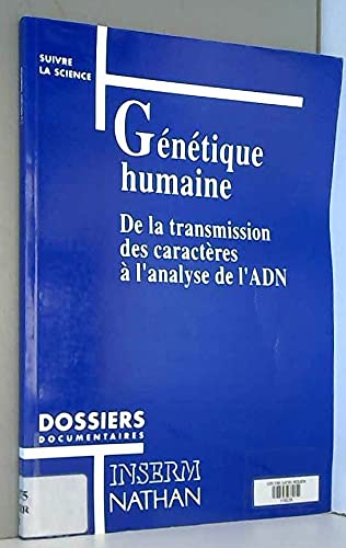 Génétique humaine : de la transmission des caractères à l'analyse de l'ADN book