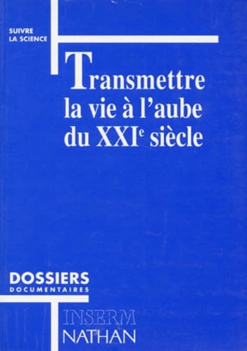 Transmettre La Vie A L'Aube Du Xxieme Siecle book