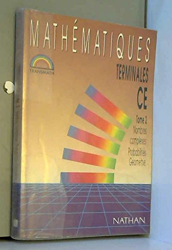Mathématiques : terminales CE, programme rentrée 1992. Vol. 2. Nombres complexes, probabilités, géométrie Books