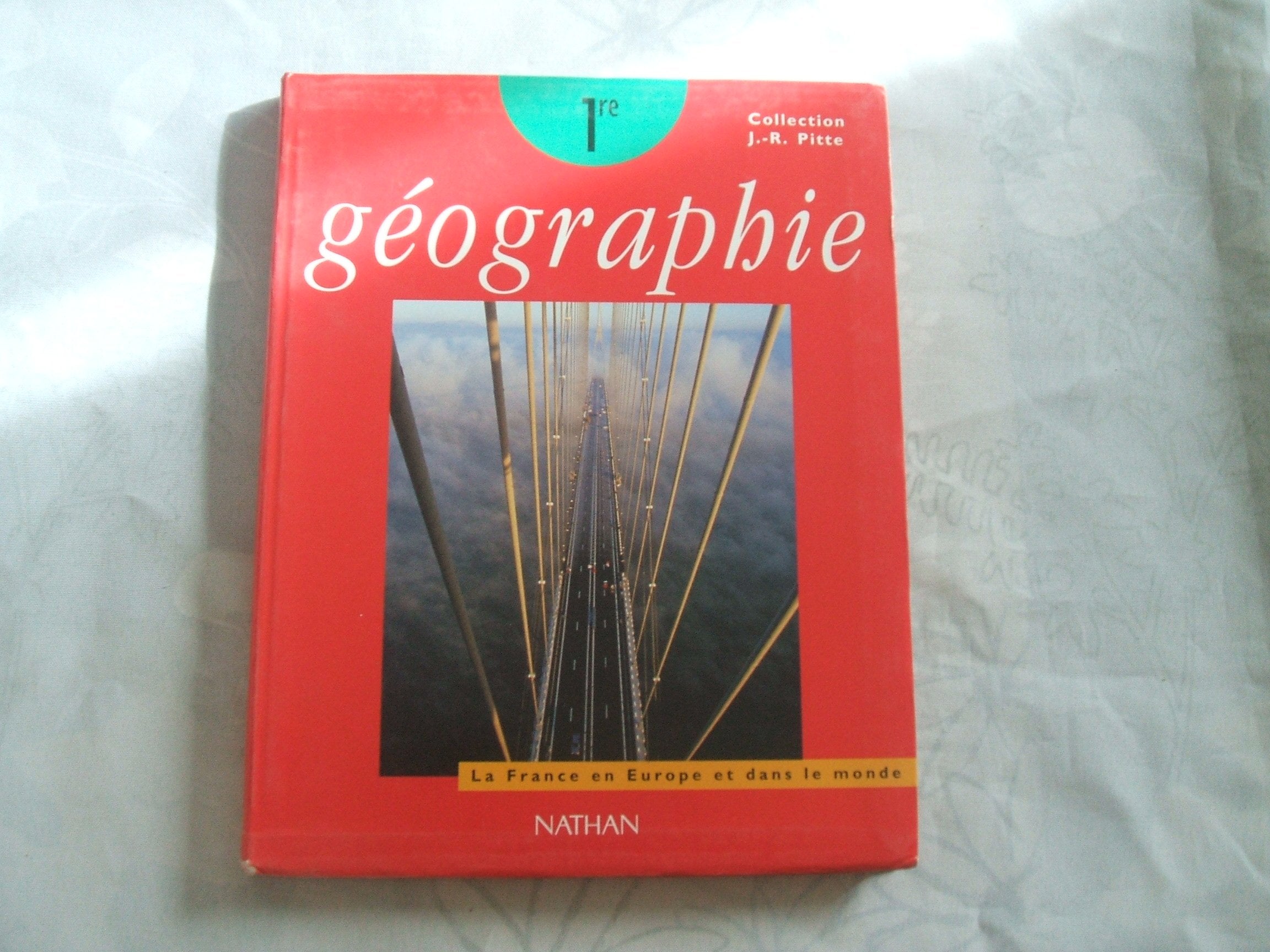 Géographie 1er La France en Europe et dans le monde: Edition 1997 book