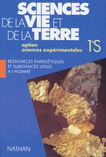 Sciences de la Vie et de la Terre. Ressources énergétiques, livre de l'élève 1re S book