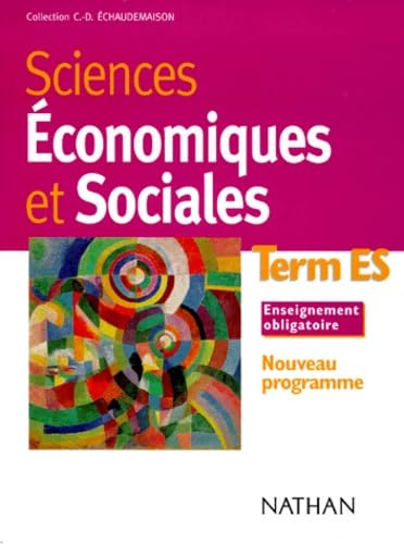 Sciences Economiques Et Sociales Terminale Es. Enseignement Obligatoire, Programme 1999 book