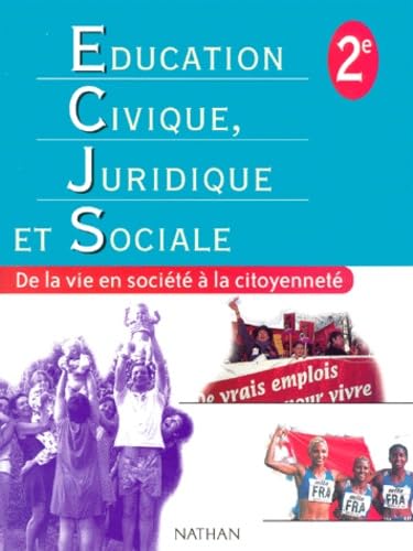 Education civique, juridique et sociale, seconde, élève. De la vie en société à la citoyenneté book
