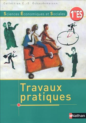 Sciences Economiques et Sociales 1e ES: Travaux pratiques book