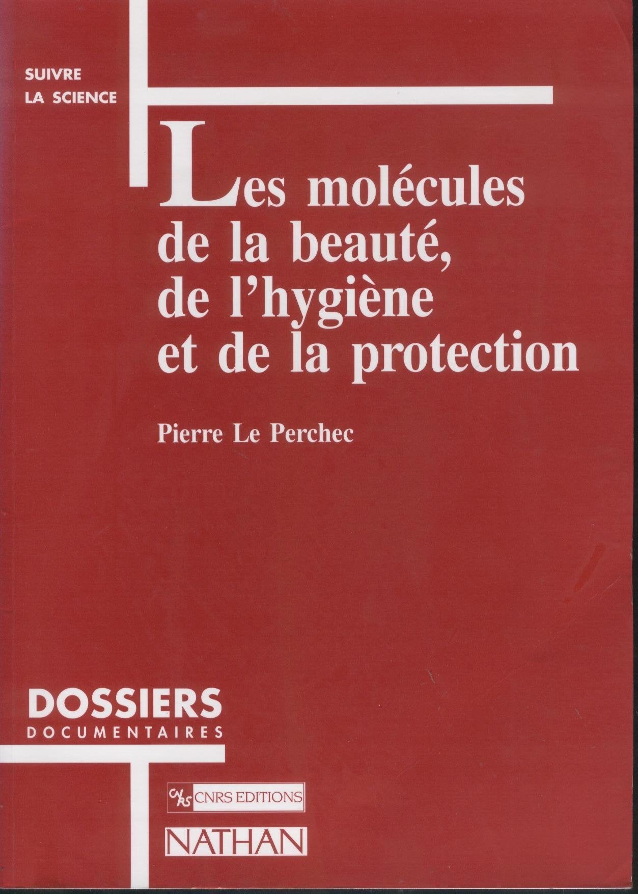 LES MOLECULES DE LA BEAUTE DE L HYGIENE ET DE LA PROTECTION.: Une introduction à la science cosmétologique Books