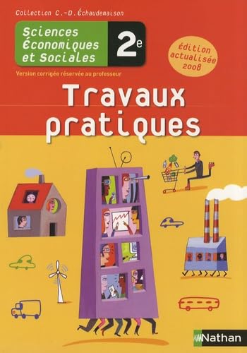 Sciences économiques et sociales 2e: Travaux pratiques version corrigée réservée au professeur Books