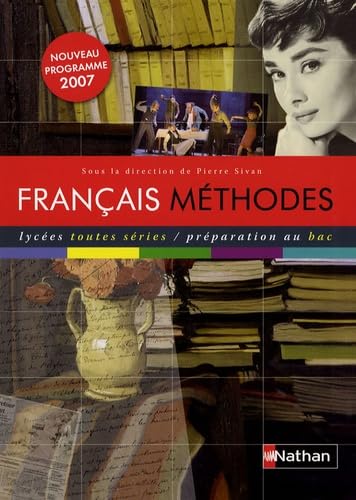 Français méthodes. Lycées toutes séries. Per le Scuole superiori: Lycées toutes séries/préparation au bac Education & Training