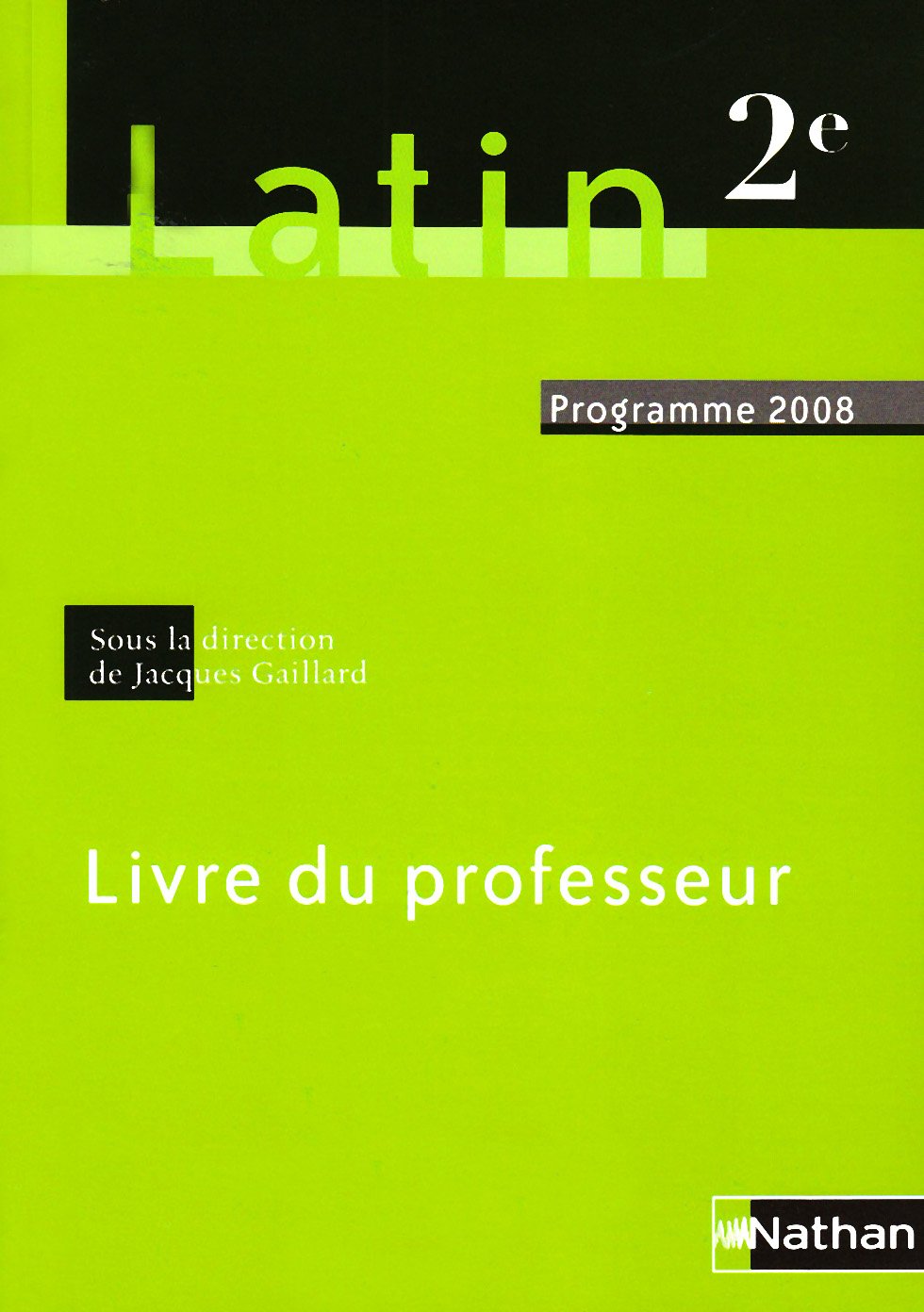 Latin 2e 2008 - Livre du professeur: Livre du professeur programme 2008 Education & Training