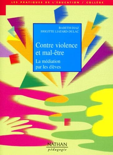 Contre Violence Et Mal-Etre. La Mediation Par Les Eleves Books