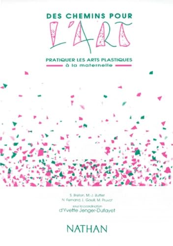 Des chemins pour l'art : pratiquer les arts plastiques à la maternelle Books