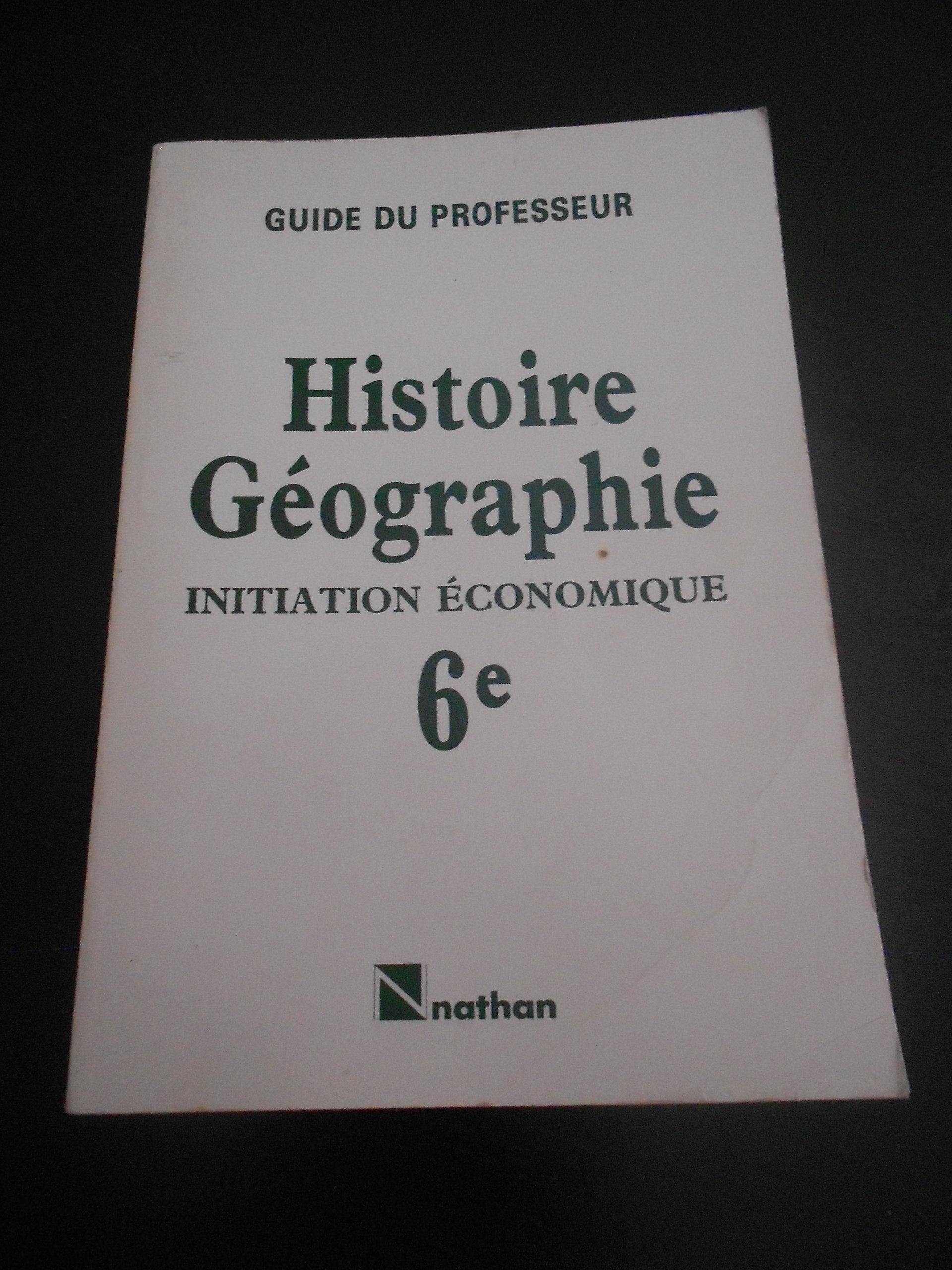 Histoire-géographie: 6e, initiation économique, guide du professeur book