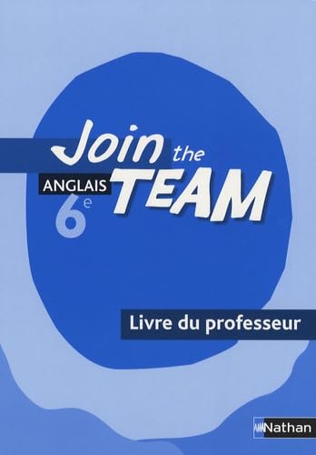 Anglais 6e Join the Team: Livre du professeur book