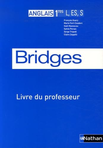 Anglais 1e L-ES-S Bridges: Livre du professeur Programme 2004 book