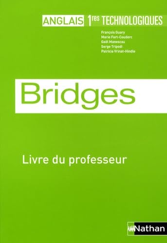 Anglais 1e technologiques Bridges: Livre du professeur book
