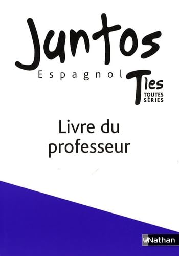 Espagnol Tles toutes séries Juntos: Livre du professeur Books