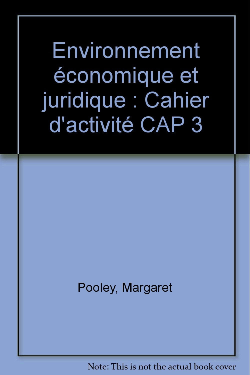 Environnement économique et juridique : cahier d'activité, C.A.P.3 book