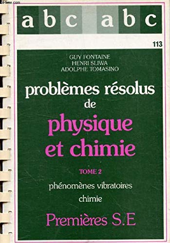 Problèmes résolus de physique et chimie : premières S, E. Vol. 2. Phénomènes vibratoires, chimie Books
