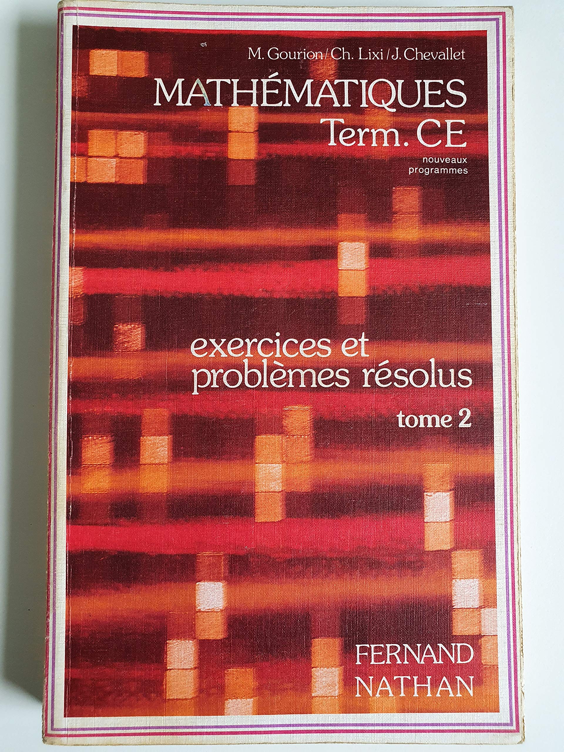 Mathematiques / exercices et problemes resolus / terminales c et e / nouveaux programmes (Nathan) Books