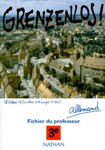 Grenzenlos, allemand 3e LV1 : fichier du professeur Books
