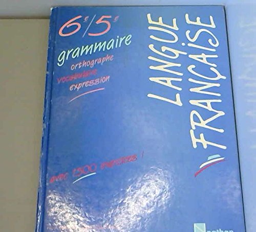 Langue française : grammaire, orthographe, vocabulaire, expression, 6e-5e Books