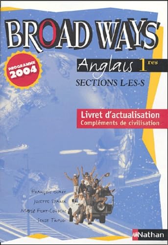 Anglais 1e Section L, ES, S Broad Ways: Livret d'actualisation. Compléments de civilisation Books