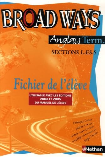 Broad Ways : Anglais, terminales L - ES - S (fichier de l'élève) book