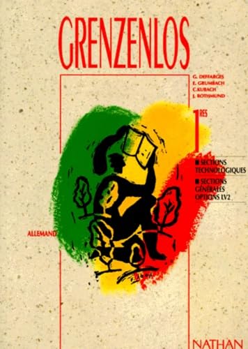 Grenzenlos : Allemand, 1ères sections technologiques, sections générales book