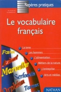 Le Vocabulaire Francais - Par La Pratique Learning & Reference