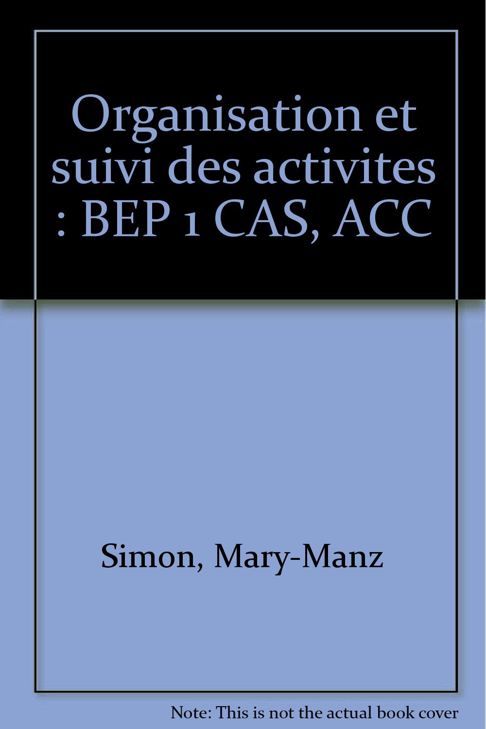 Organisation et suivi des activites: BEP 1 CAS, ACC book