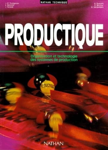 Productique. Organisation Et Technologie Des Systemes De Production book