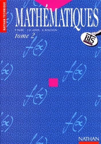 Mathematiques Bts Industriel. Tome 2, Geometrie, Algebre Lineaire, Probabilites book