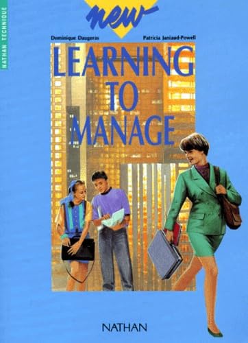 New learning to manage : BTS, IUT, classes préparatoires aux grandes écoles de gestion, écoles de commerce, formation continue, préparation à l'examen de la Chambre de commerce franco-britannique Books