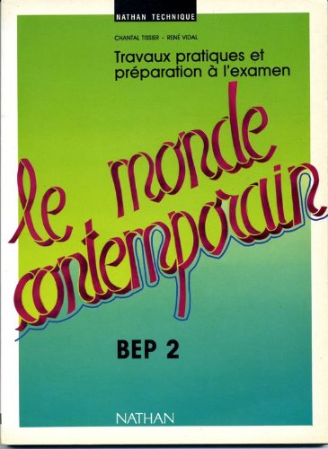 Le monde contemporain, BEP 2: Travaux pratiques et préparation à l'examen Books