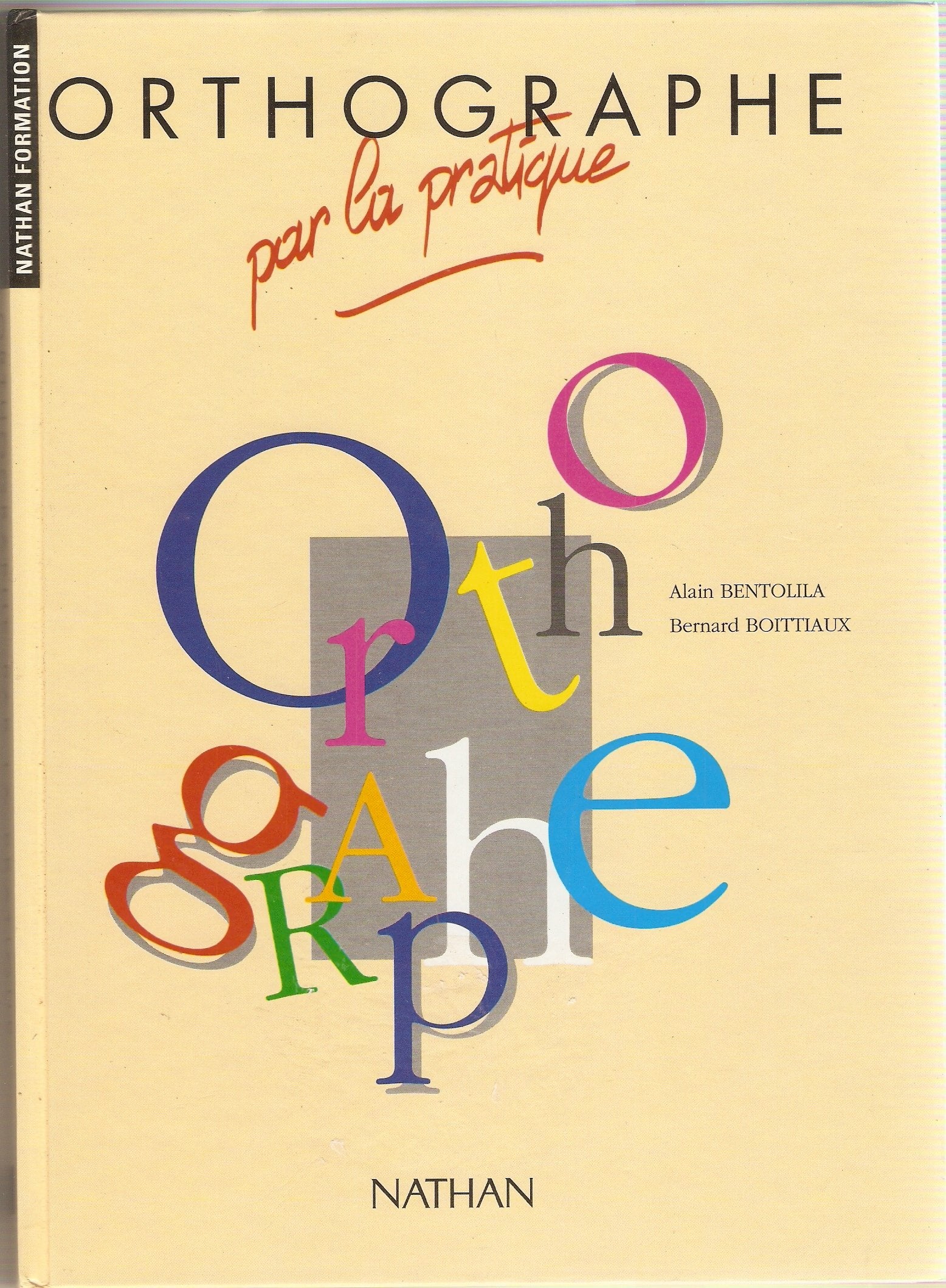 Orthographe par la pratique : 4e, 3e technologique, livre de l'élève Books