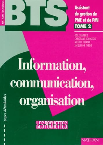 Information, communication, organisation, BTS PME PMI assitant de gestion 2e année. Livre de l'élève book