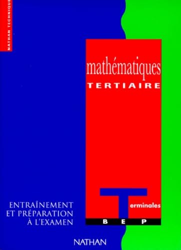 Mathématiques, tertiaire, terminales, BEP. Travaux pratiques, préparation à l'examen book