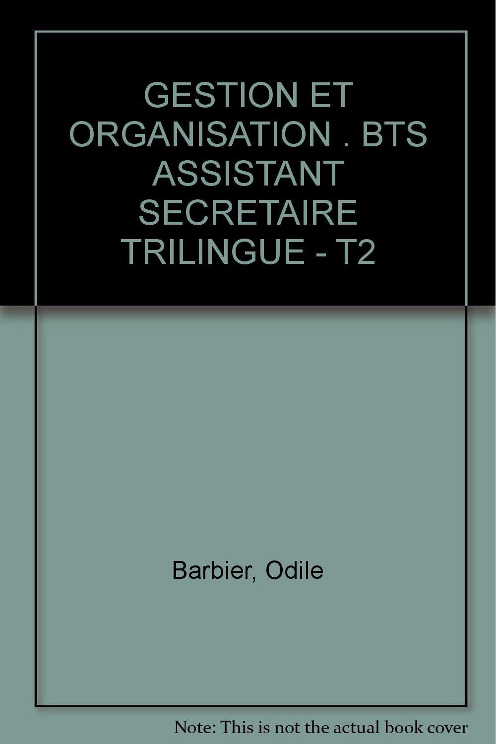Gestion Et Organisation : Bts Assistant Secretaire Trilingue - T2 book