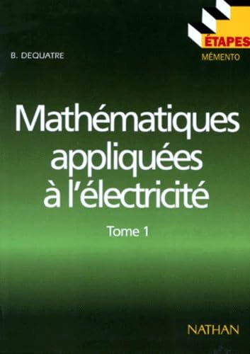 Mathématiques appliquées à l'électricité, tome 1 book