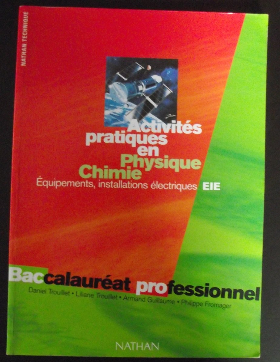 Activites Pratiques En Physique Chimie Bac Pro. Eie, Equipements, Installations Electriques Books
