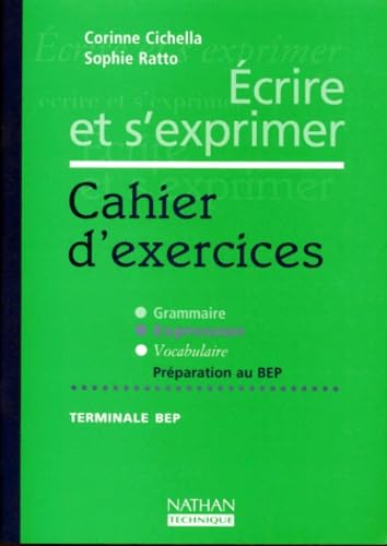 Ecrire et s'exprimer, Terminale BEP. Cahier d'exercices book