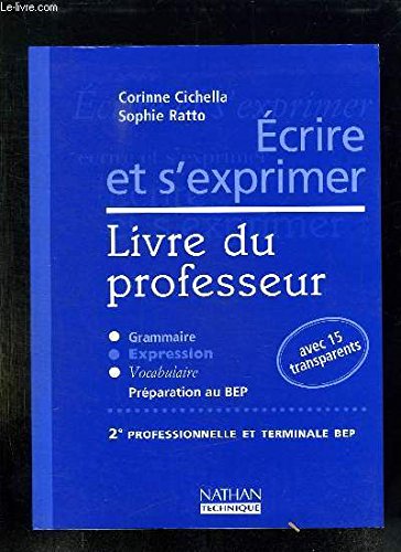 Ecrire Et S'Exprimer 2nde Professionnelle Terminale Et Bep. Livre Du Professeur, Edition 1997 Books