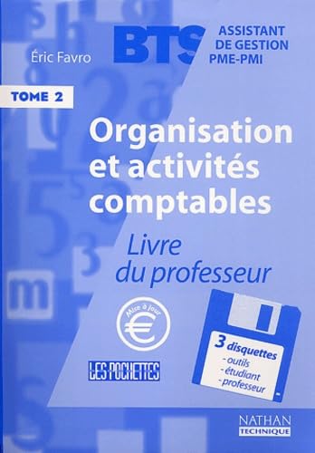 Organisation et activités comptables BTS Assistant de gestion PME-PMI Tome 2: Livre du professeur, Avec 3 disquettes book