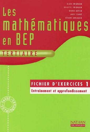 Les mathématiques en BEP tertiaire. Fichier d'exercices 1 book