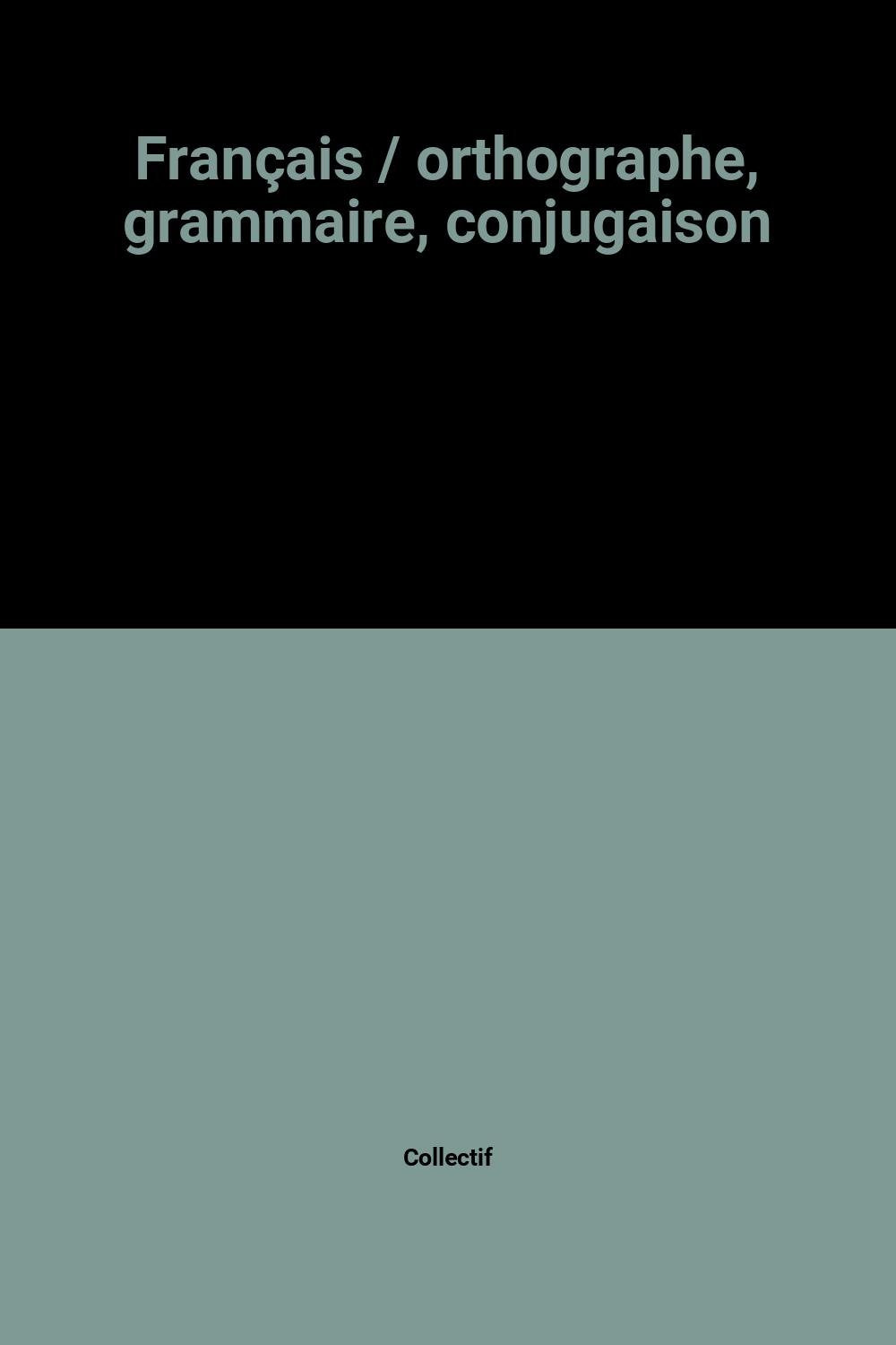 Français / orthographe, grammaire, conjugaison (Nathan) Books