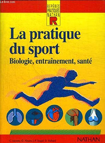 La pratique du sport: Biologie, entraînement, santé book