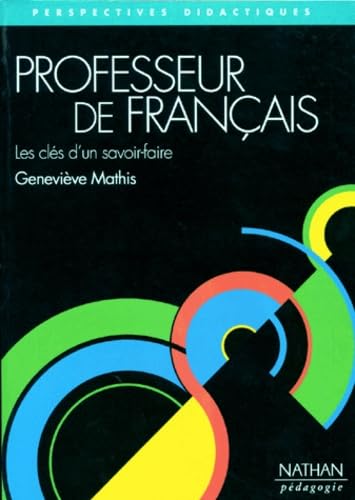 Professeur De Francais. Les Cles D'Un Savoir-Faire book